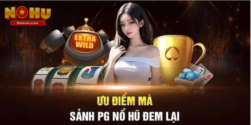 Nổ Hũ PG - Chinh Phục Kho Báu Đẳng Cấp Tại Cổng Game NOHU