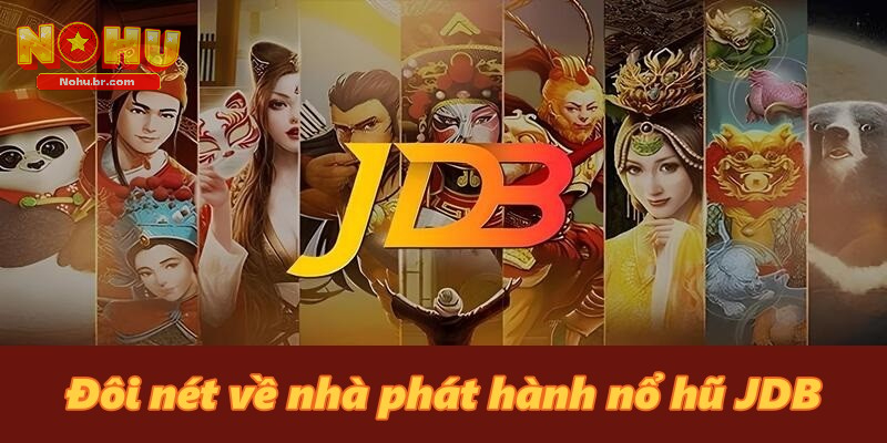 Nổ Hũ JDB – Trải Nghiệm Giải Trí Đỉnh Cao Tại NOHU 2026