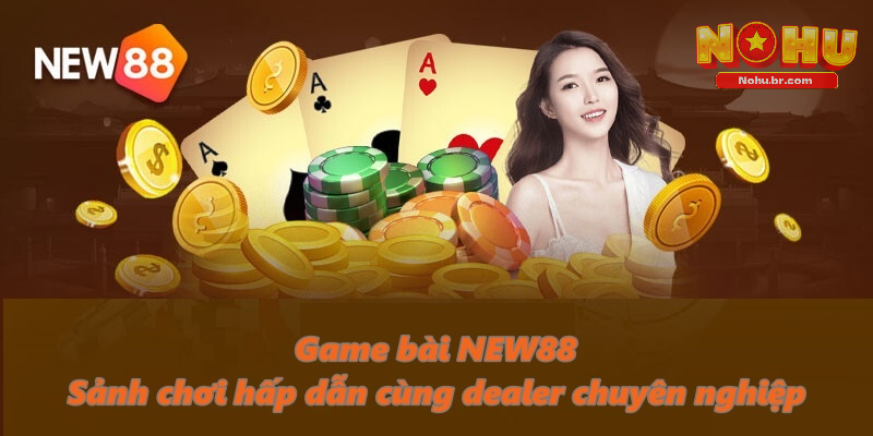NEW88 - Trang Cá Cược Uy Tín, An Toàn Nhất Tại Châu Á