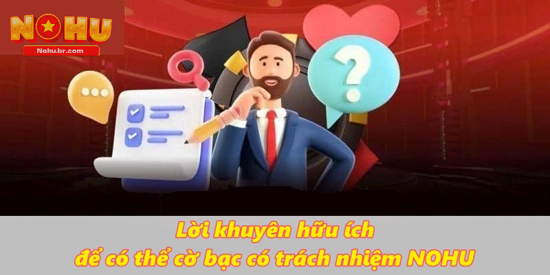 Cờ Bạc Có Trách Nhiệm NOHU – Quy Tắc Để Trở Thành Game Thủ Tốt