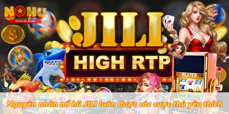 Nổ Hũ Jili - Game Slot Đẳng Cấp Thế Giới Tại Cổng Game NOHU