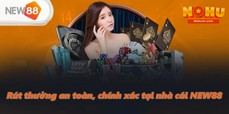 NEW88 - Trang Cá Cược Uy Tín, An Toàn Nhất Tại Châu Á