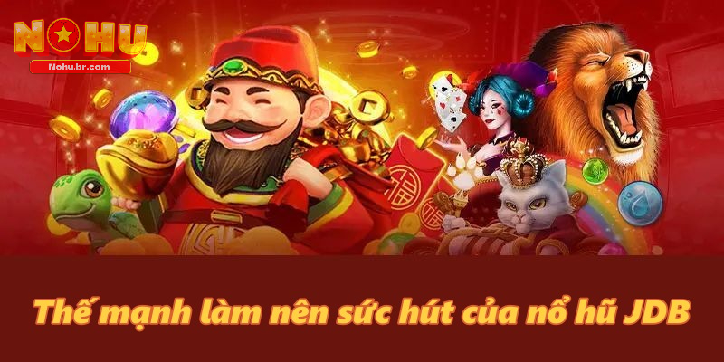 Nổ Hũ JDB – Trải Nghiệm Giải Trí Đỉnh Cao Tại NOHU 2026