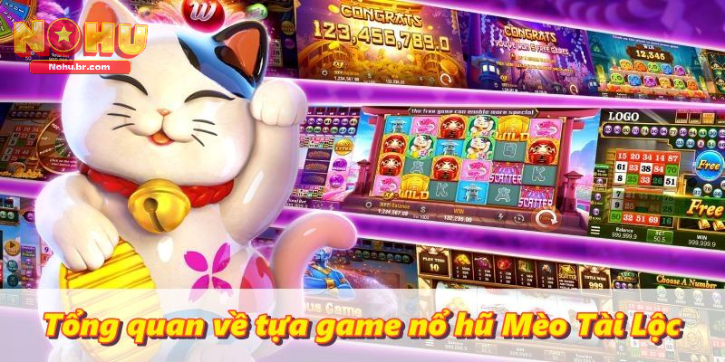 Mèo Tài Lộc – Game Slot Với Hoạt Ảnh Dễ Thương Tại NOHU