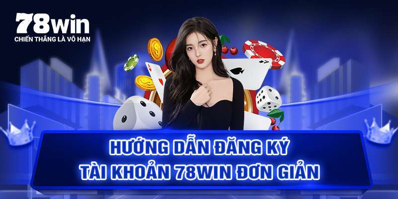 78WIN - Thiên Đường Trải Nghiệm Cá Cược Đỉnh Nhất Việt Nam