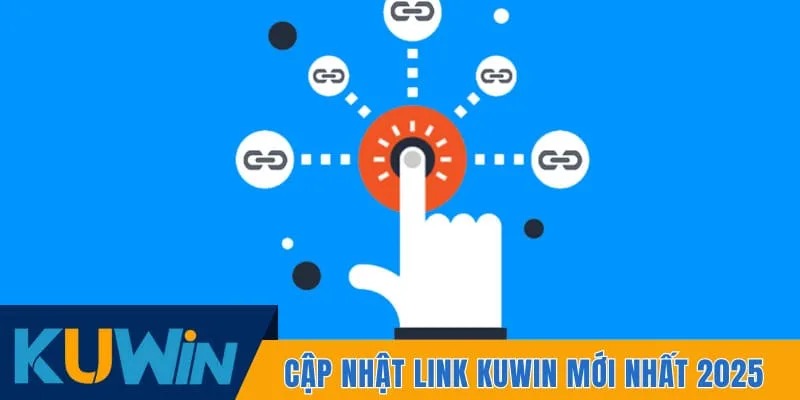 KUWIN – Sân Chơi Cá Cược Được Đông Đảo BET Thủ Tin Tưởng 2026