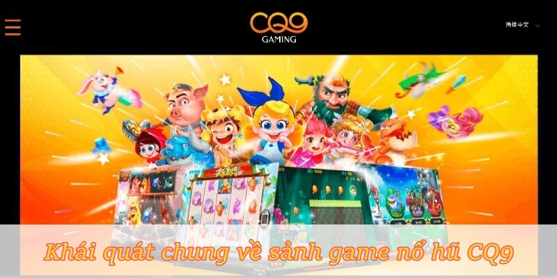 Nổ Hũ CQ9 – Sảnh Game Slot Jackpot Khủng Tại Cổng Cược NOHU