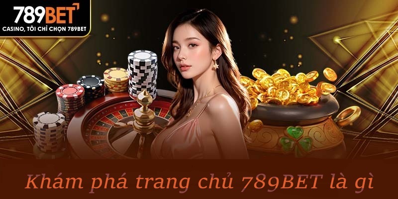 789BET – Sân Chơi Cá Cược Giải Trí Chất Nhất Năm 2026