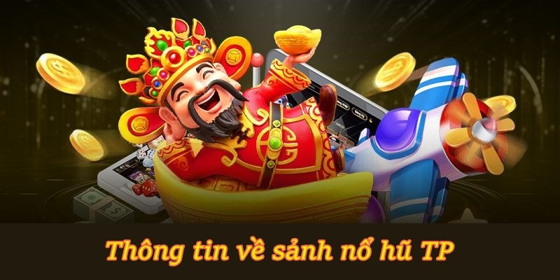 Nổ Hũ TP – Làn Gió Làm Khuynh Đảo Thị Trường Cá Cược NOHU