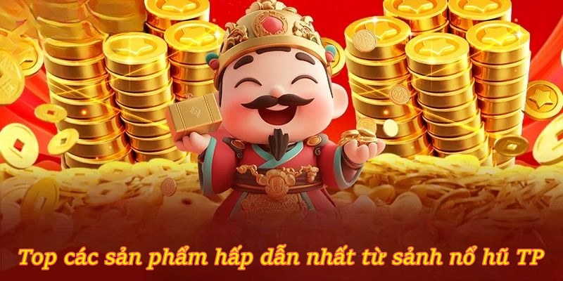 Nổ Hũ TP – Làn Gió Làm Khuynh Đảo Thị Trường Cá Cược NOHU