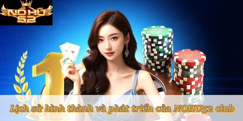 NOHU52 – Điểm Cá Cược Hàng Đầu Dành Cho Các Tay Chơi Châu Á