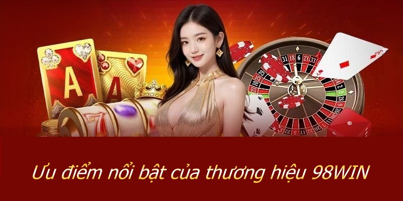 98WIN - Điểm Đến Hoàn Hảo Cho Mọi Đam Mê Cá Cược Online