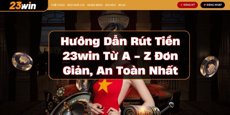 23WIN – Điểm Đến Cá Cược Hàng Đầu Cho Người Chơi Online