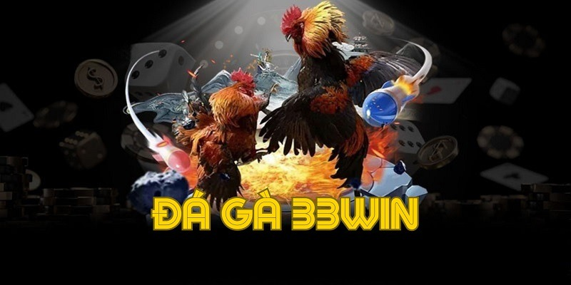 33WIN – Sân Chơi Cá Cược Trực Tuyến Hút BET Thủ Nhất 2026