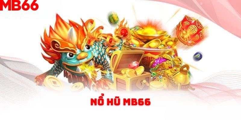 MB66 – Nhà Cái Cá Cược Trực Tuyến Với Kho Game Đỉnh Cao 2026