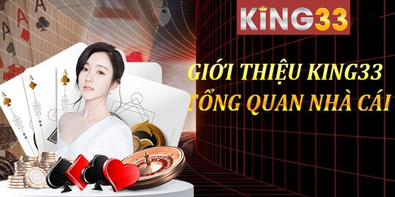 KING33 – Nhà Cái Xanh Chín Với Hệ Sinh Giải Trí Thái Đỉnh Cao