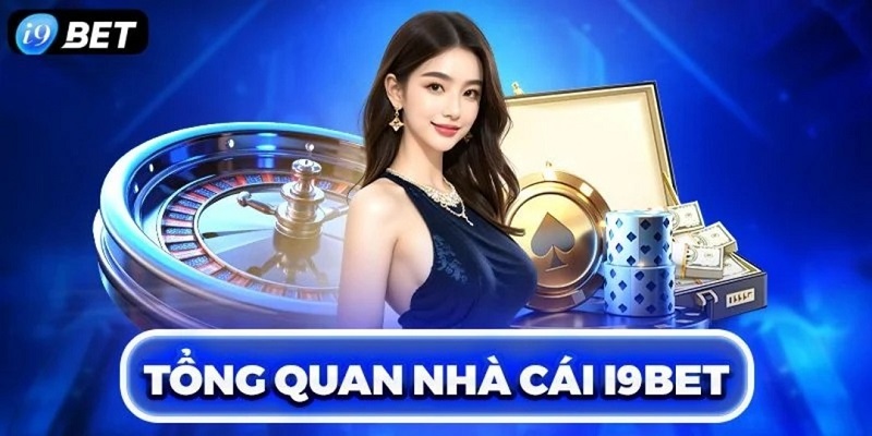 i9BET - Thiên Đường Giải Trí Được Mệnh Danh Số 1 Tại Châu Á