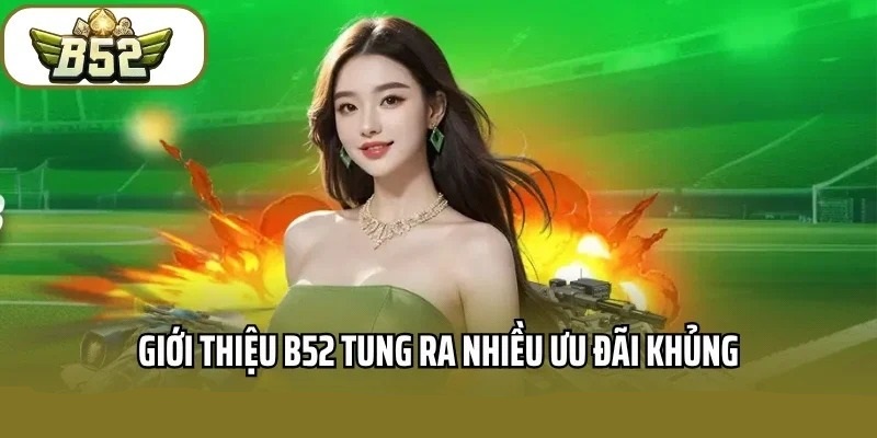 B52 – Nền Tảng Giải Trí Cá Cược Trực Tuyến Số 1 Năm 2026