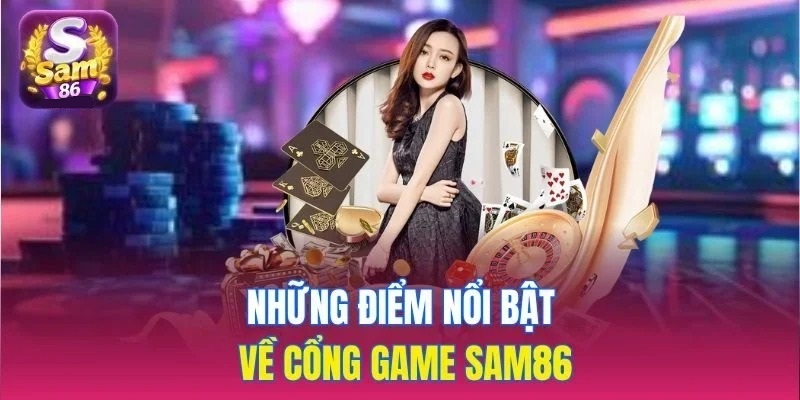 SAM86 - Địa Chỉ Đẳng Cấp Và Đáng Tin Cậy Top 1 Châu Á